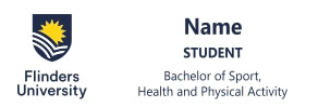 Flinders Uni (Bachelor of Sport, Health & Physical Activity) Name Badge
